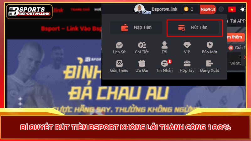 Bí quyết rút tiền Bsport không lỗi thành công 100%