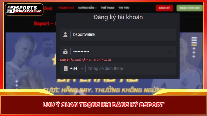 Lưu ý quan trọng khi đăng ký Bsport