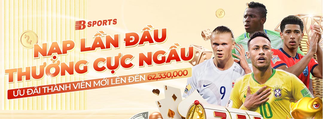 Nạp lần đầu thưởng cực ngầu tại Bsport